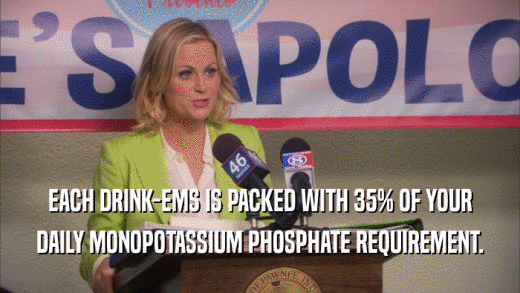 EACH DRINK-EMS IS PACKED WITH 35% OF YOUR
 DAILY MONOPOTASSIUM PHOSPHATE REQUIREMENT.
 