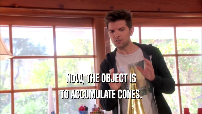 NOW, THE OBJECT IS TO ACCUMULATE CONES. 