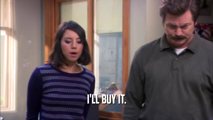 I'LL BUY IT.  