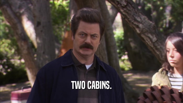 TWO CABINS.  