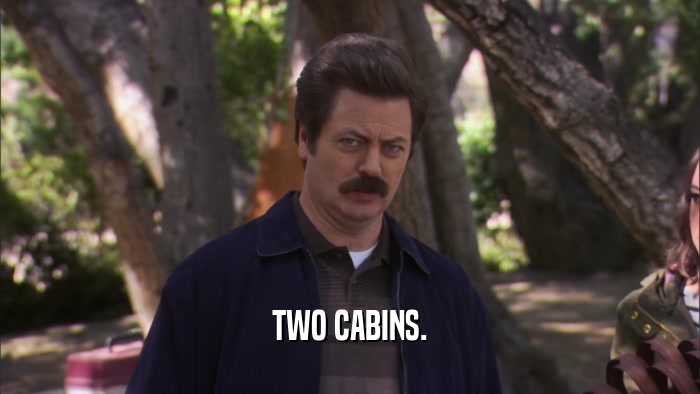 TWO CABINS.  