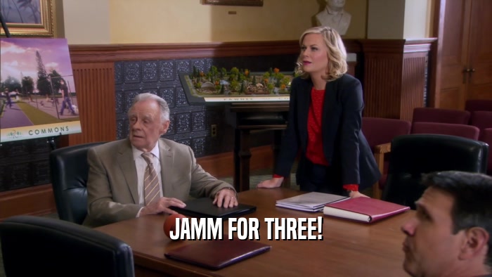 JAMM FOR THREE!  