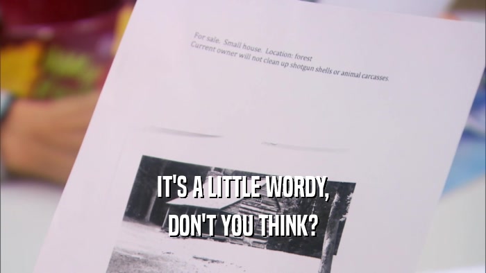 IT'S A LITTLE WORDY, DON'T YOU THINK? 