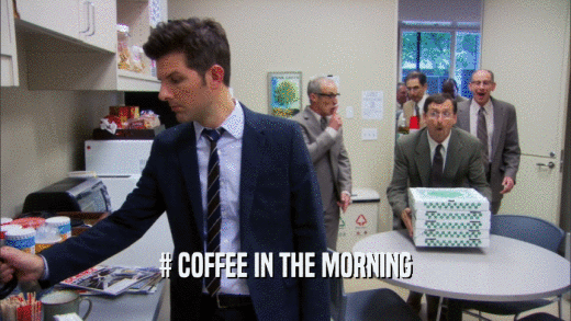 # COFFEE IN THE MORNING  