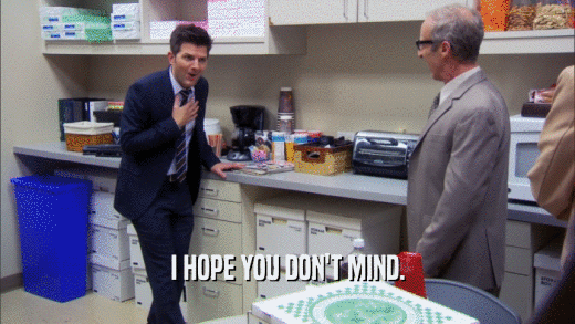 I HOPE YOU DON'T MIND.  