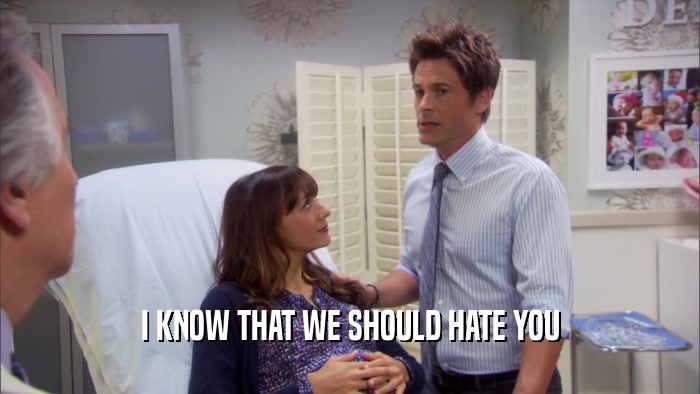 I KNOW THAT WE SHOULD HATE YOU  