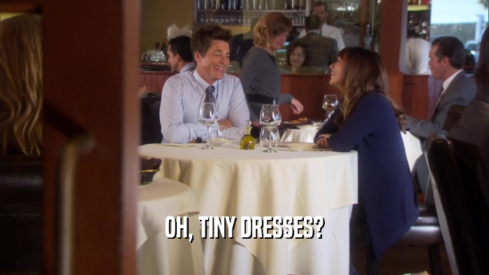 OH, TINY DRESSES?  