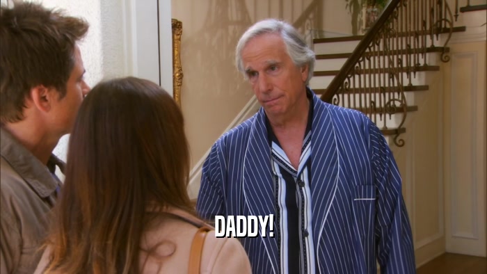 DADDY!  