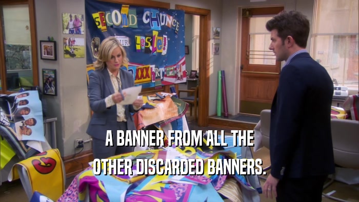 A BANNER FROM ALL THE OTHER DISCARDED BANNERS. 