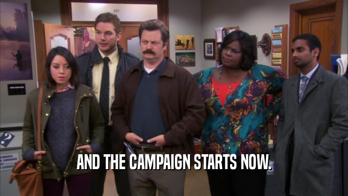 AND THE CAMPAIGN STARTS NOW.  