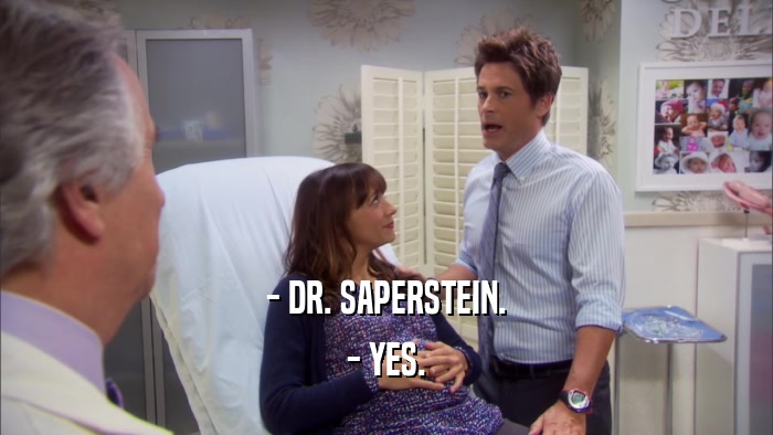 - DR. SAPERSTEIN. - YES. 