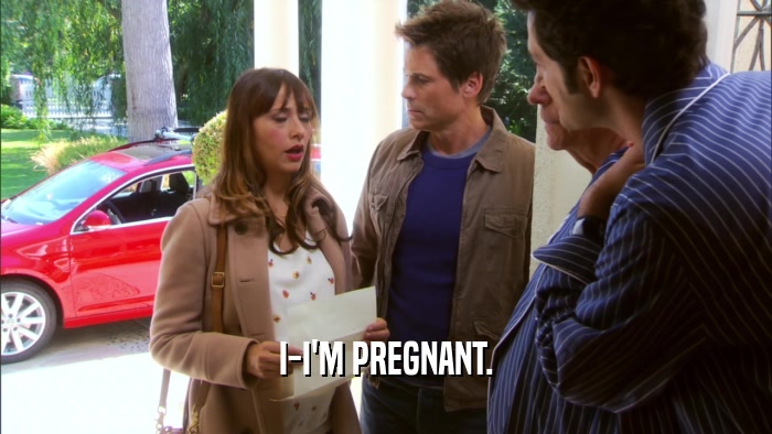 I-I'M PREGNANT.  
