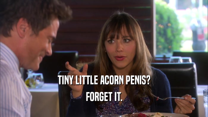 TINY LITTLE ACORN PENIS? FORGET IT. 