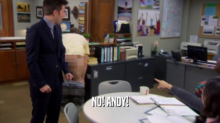 NO! ANDY!  