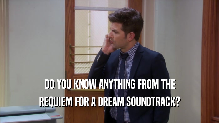 DO YOU KNOW ANYTHING FROM THE REQUIEM FOR A DREAM SOUNDTRACK? 