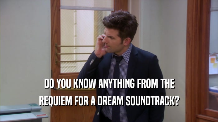 DO YOU KNOW ANYTHING FROM THE REQUIEM FOR A DREAM SOUNDTRACK? 