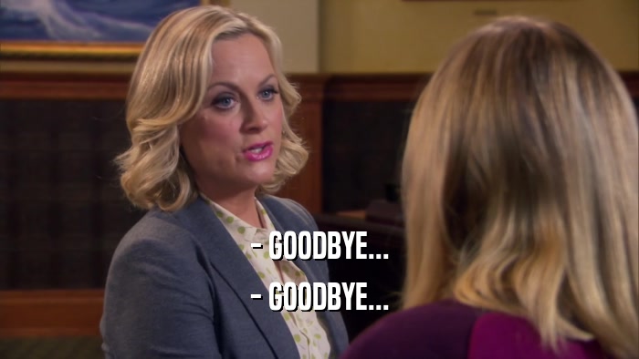 - GOODBYE... - GOODBYE... 