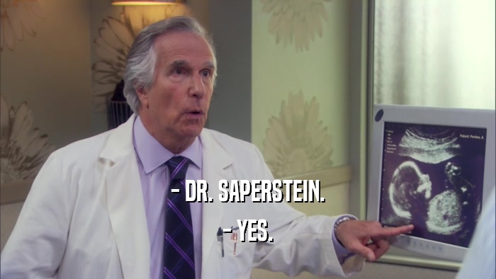 - DR. SAPERSTEIN. - YES. 