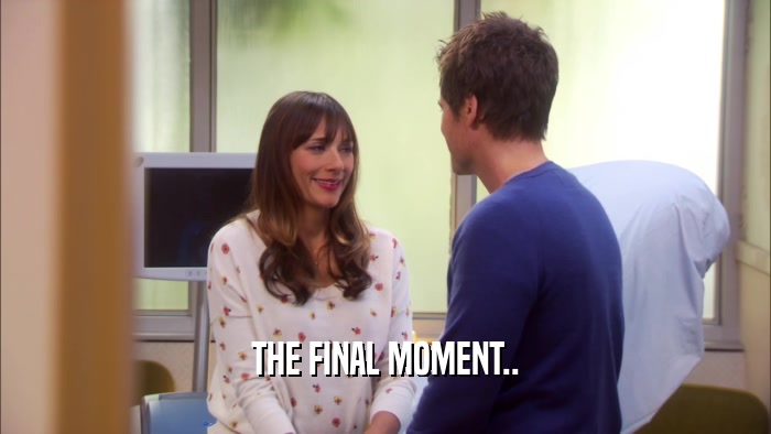 THE FINAL MOMENT..
  