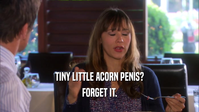 TINY LITTLE ACORN PENIS? FORGET IT. 