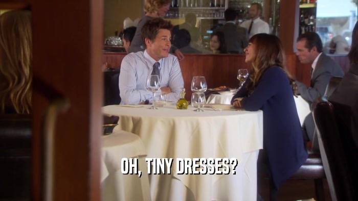 OH, TINY DRESSES?  