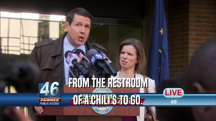 FROM THE RESTROOM OF A CHILI'S TO GO. 
