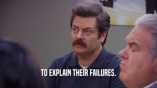 TO EXPLAIN THEIR FAILURES.  