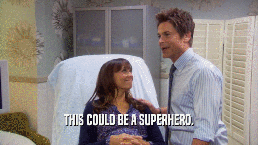 THIS COULD BE A SUPERHERO.  