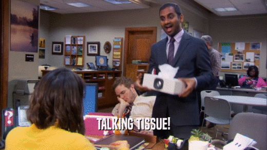 TALKING TISSUE!  