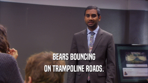 BEARS BOUNCING ON TRAMPOLINE ROADS. 