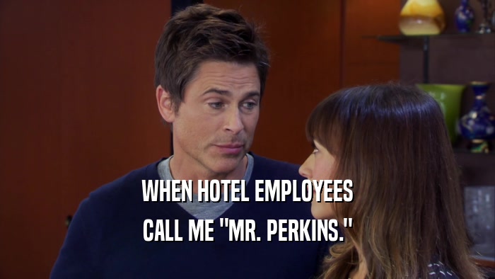 WHEN HOTEL EMPLOYEES CALL ME 