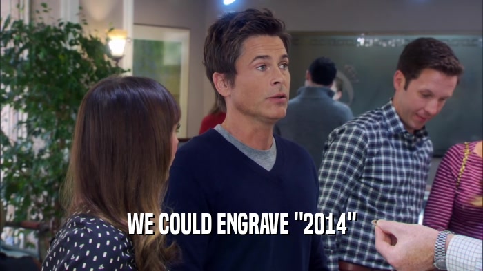 WE COULD ENGRAVE 