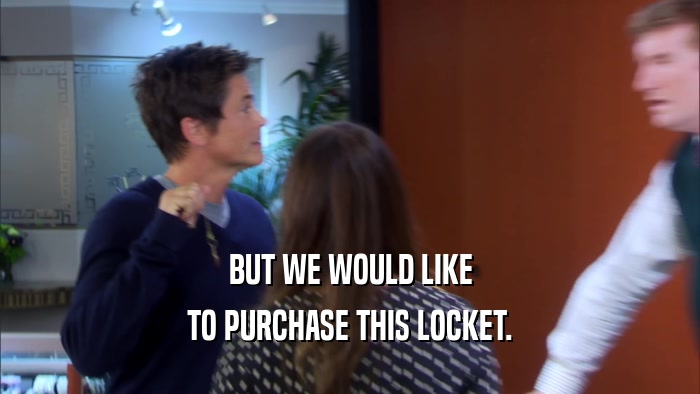 BUT WE WOULD LIKE TO PURCHASE THIS LOCKET. 