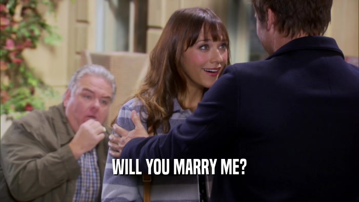 WILL YOU MARRY ME?  
