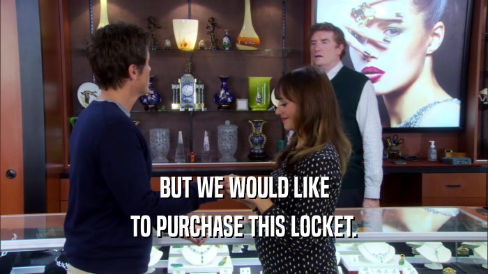 BUT WE WOULD LIKE TO PURCHASE THIS LOCKET. 