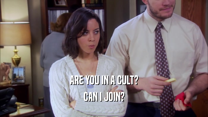 ARE YOU IN A CULT? CAN I JOIN? 