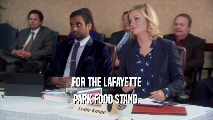 FOR THE LAFAYETTE PARK FOOD STAND. 