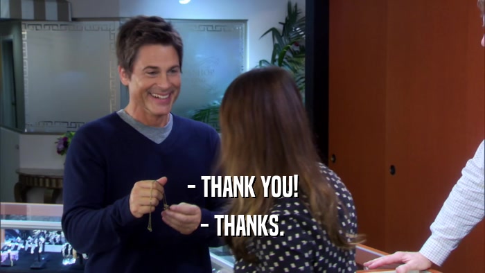 - THANK YOU! - THANKS. 