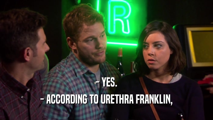 - YES. - ACCORDING TO URETHRA FRANKLIN, 