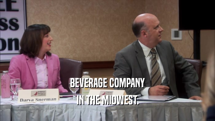 BEVERAGE COMPANY IN THE MIDWEST. 
