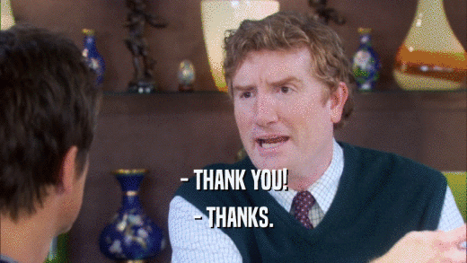- THANK YOU! - THANKS. 