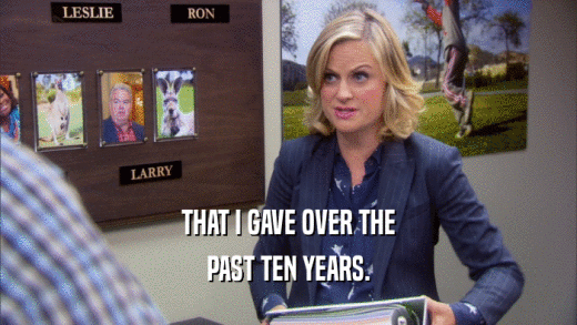 THAT I GAVE OVER THE PAST TEN YEARS. 