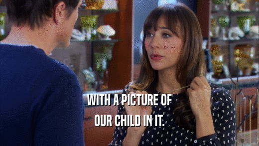 WITH A PICTURE OF OUR CHILD IN IT. 