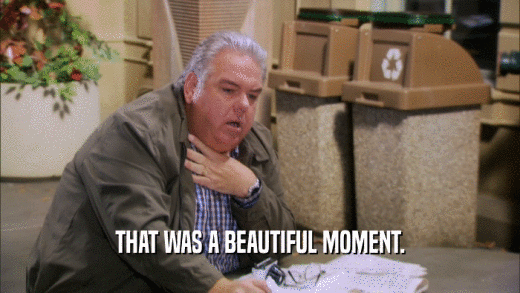 THAT WAS A BEAUTIFUL MOMENT.  