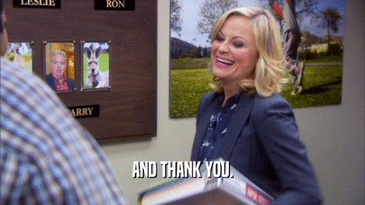 AND THANK YOU.  