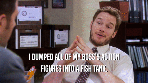 I DUMPED ALL OF MY BOSS'S ACTION FIGURES INTO A FISH TANK. 