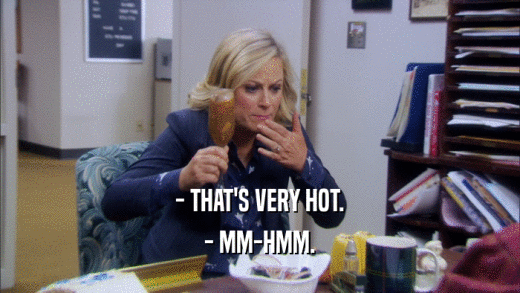 - THAT'S VERY HOT. - MM-HMM. 