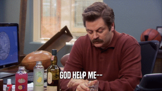 GOD HELP ME--  