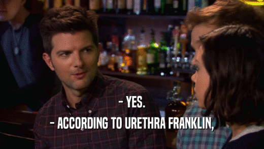 - YES. - ACCORDING TO URETHRA FRANKLIN, 