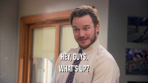 HEY, GUYS. WHAT'S UP? 
